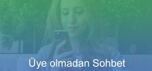 Üye olmadan sohbet